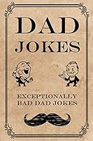 Dad Jokes: Exceptionally Bad Dad Jokes 1913485021 Book Cover