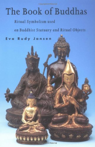 The Book of Buddhas: Ritual Symbolism Used on Buddhist Statuary and Ritual Objects -  Jansen, Eva Rudy, Paperback