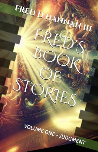 Fred’s Book of Stories: Volume One - Judgment Fred’s Book of Stories: Volume One - Judgment