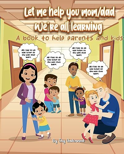 Let Me Help you Mom/ Dad: We're All Learning A book to help parents and kids