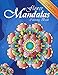 Flower Mandalas Coloring Book: An Adult Coloring Book for Beginners, Stress Relief and Relaxation