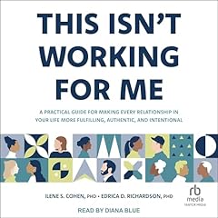 This Isn't Working for Me Audiobook By Ilene S. Cohen PhD, Edrica D. Richardson PhD cover art