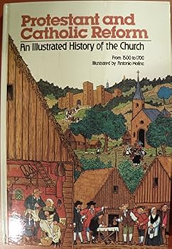 Hardcover An Illustrated History of the Church, Volume 6: Protestant and Catholic Reform (From A.D. 1500 to 1700) Book