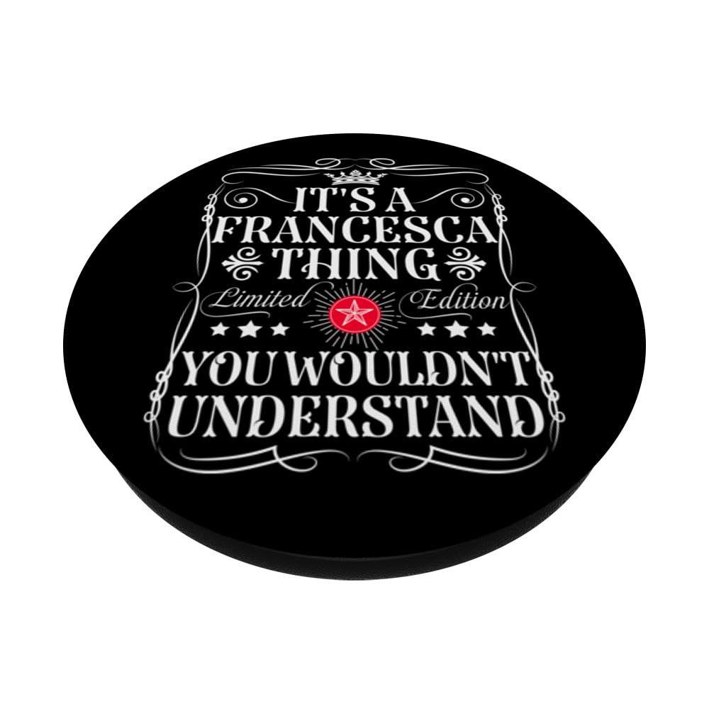 Francesca Name Its A Francesca Thing You Wouldn't Understand PopSockets Swappable PopGrip, Black - Image 2