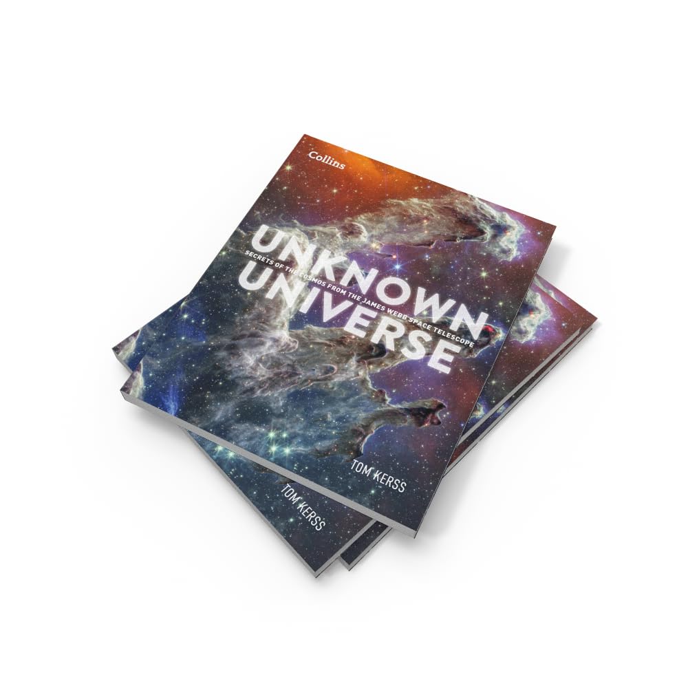 Unknown Universe: Discover Hidden Wonders from Deep Space Unveiled by the James Webb Space Telescope