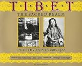 Tibet: The Sacred Realm : Photographs 1880-1950