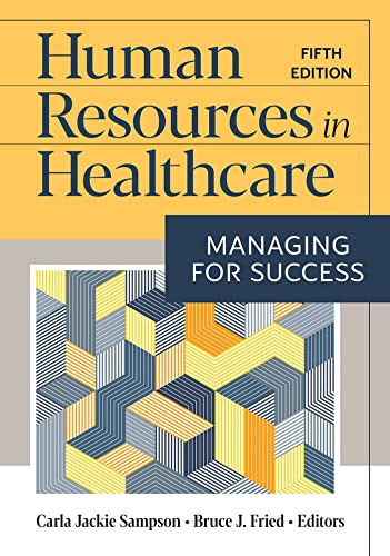Human Resources in Healthcare: Managing for Success, Fifth Editio...