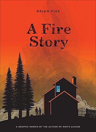 A Fire Story: A Graphic Memoir