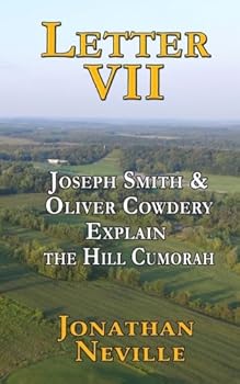 Paperback Letter VII: Joseph Smith and Oliver Cowdery explain the Hill Cumorah Book