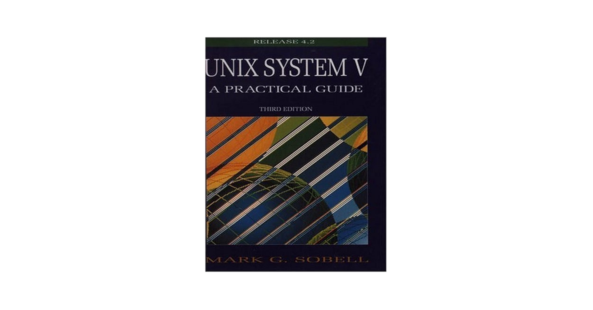 UNIX System V: A Practical Guide (3rd Edition