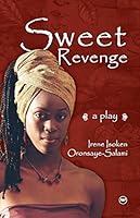 Sweet Revenge a Play 1592214576 Book Cover