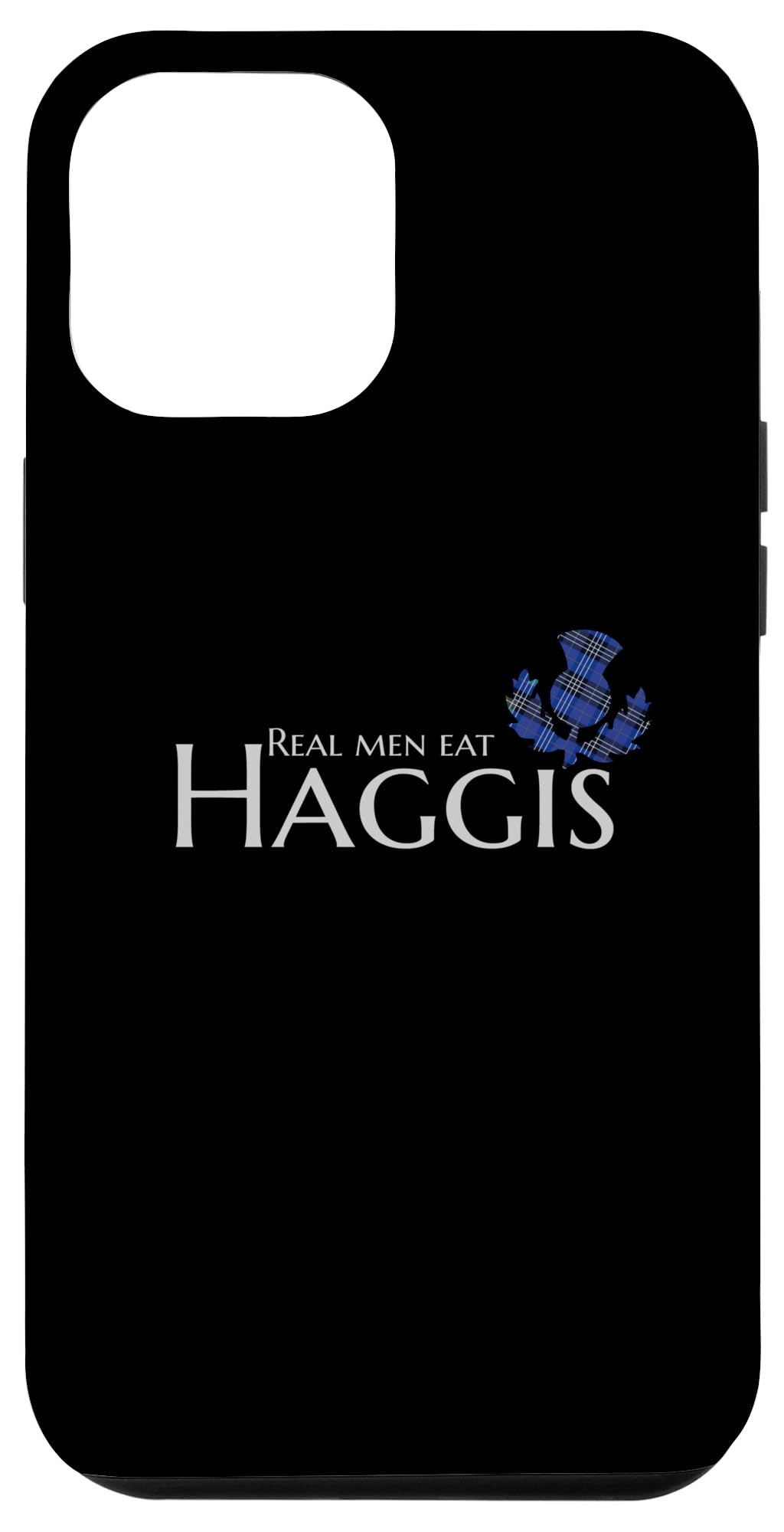 Real Men eat Haggis Case for iPhone 13 Pro Max