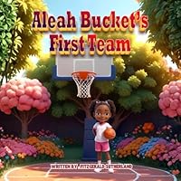 Aleah Buckets First Team B0G35R69SM Book Cover