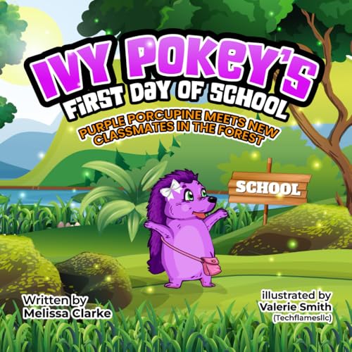 Ivy Pokey's First Day at School: Purple porcupine meets new classmates in the forest
