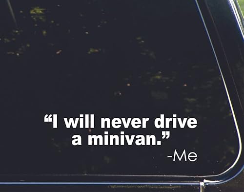 Miniatura 2 de Calcomanía para ventana de vinilo con texto en inglés "I Will Never Drive a Minivan." Said Me para coches, calcomanía divertida de vinilo para