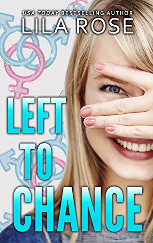 Left to Chance (Trinity Love Book 1) by [Lila Rose, Hot Tree Editing]