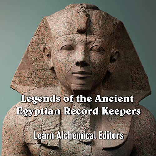 Legends of the Ancient Egyptian Record Keepers by Learn Alchemical Editors episode artwork