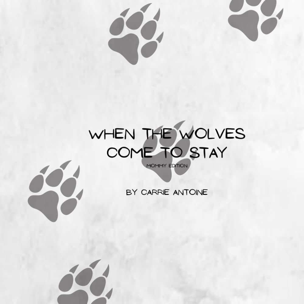 When the Wolves Come to Stay: Mommy Edition