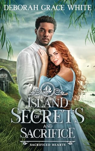 Island of Secrets and Sacrifice (By: Deborah Grace White)