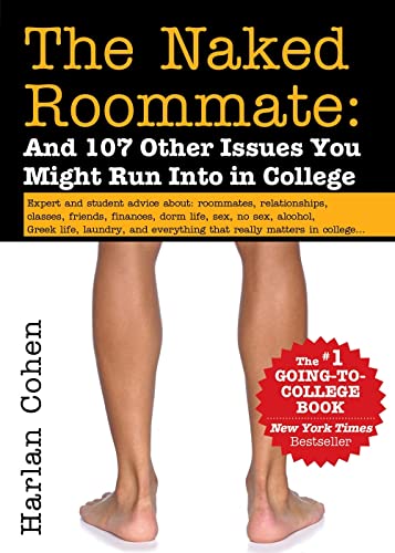 The Naked Roommate: And 107 Other Issues You Might Run Into in College (An Essential...