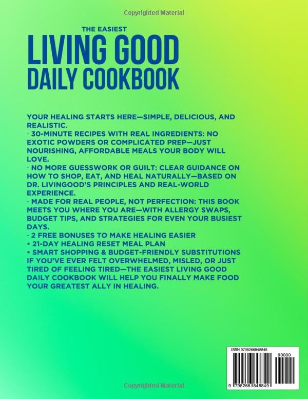 The Easiest Living Good Daily Cookbook: The No-Fuss Guide to Natural Healing with Quick Recipes & a 21-Day Reset—Based on Dr. Livingood’s Principles to Boost Energy, Lose Weight & Restore Vitality - Image 2