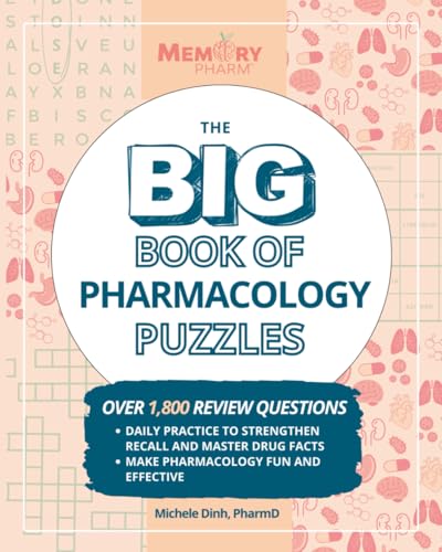 The Big Book of Pharmacology Puzzles: A Daily Review to Strengthe...