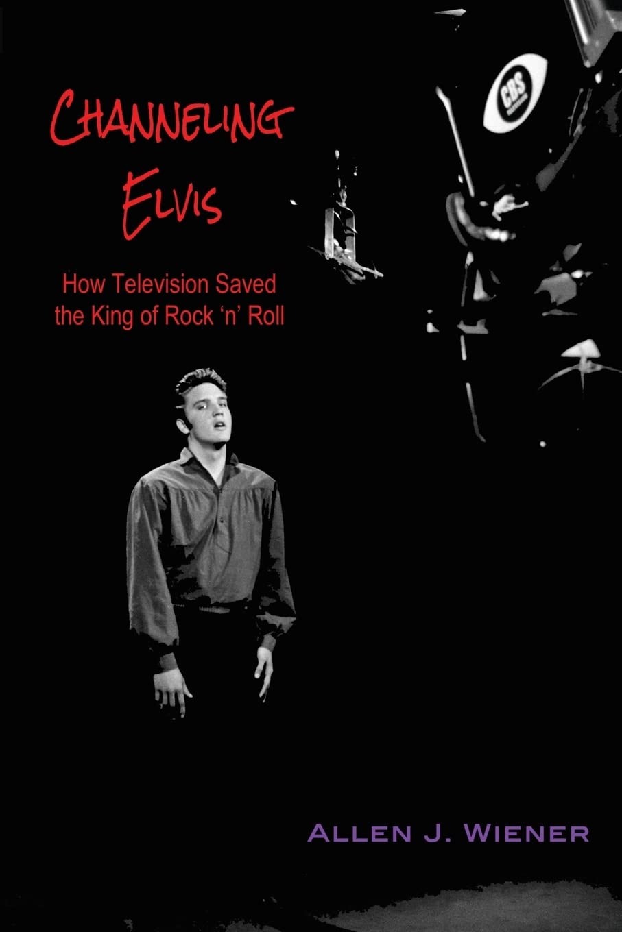 Channeling Elvis: How Television Saved the King of Rock 'n' Roll