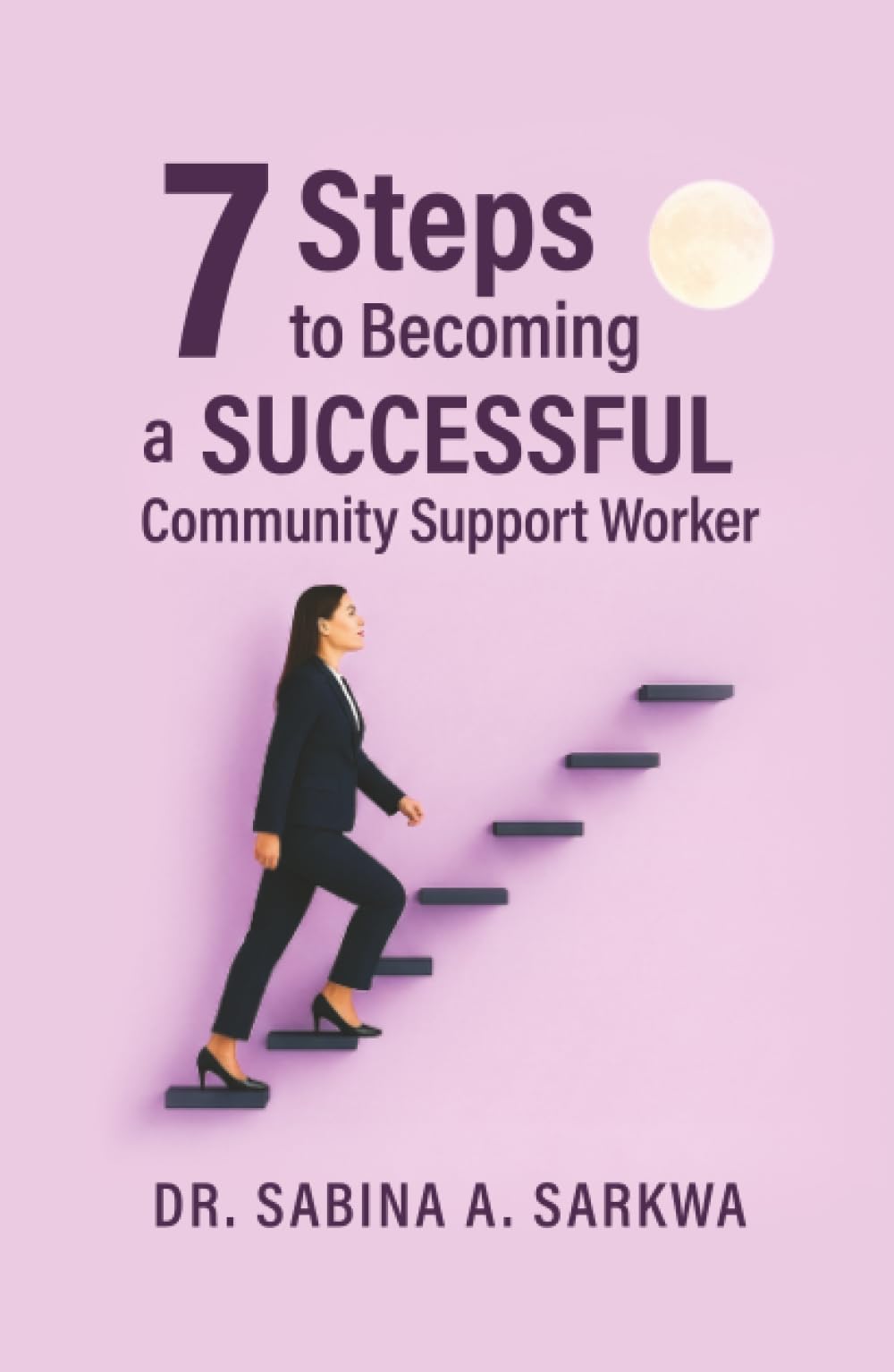 7 Steps to Becoming a Successful Community Support Worker