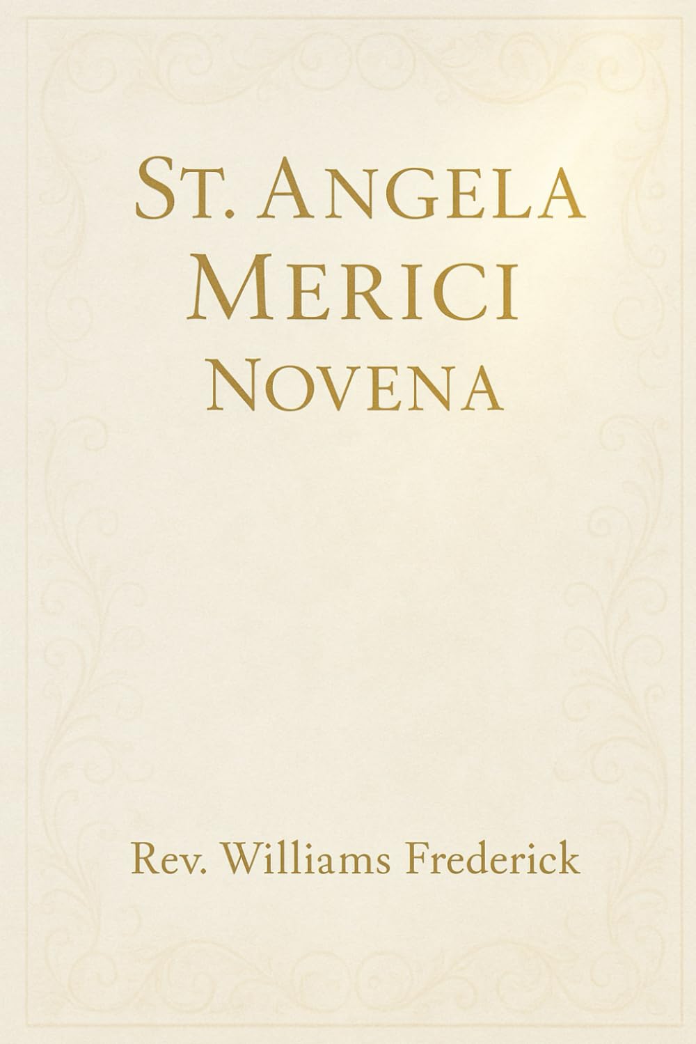 St. Angela Merici Novena: A Nine-Day Devotional of Guidance