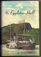 The Eppleton Hall;: Being a true and faithful narrative of the remarkable voyage of the last Tyne River steam sidewheel paddle tug afloat -- Newcastle-upon-Tyne to San Francisco, 1969-1970 0831070854 Book Cover
