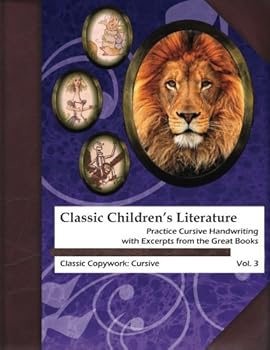 Paperback Classic Children's Literature Copywork: Practice Cursive Handwriting with Excerpts from the Great Books (Classic Copywork: Cursive) Book