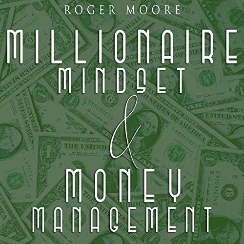 Millionaire Mindset &amp;amp; Money Management by Roger Moore episode artwork
