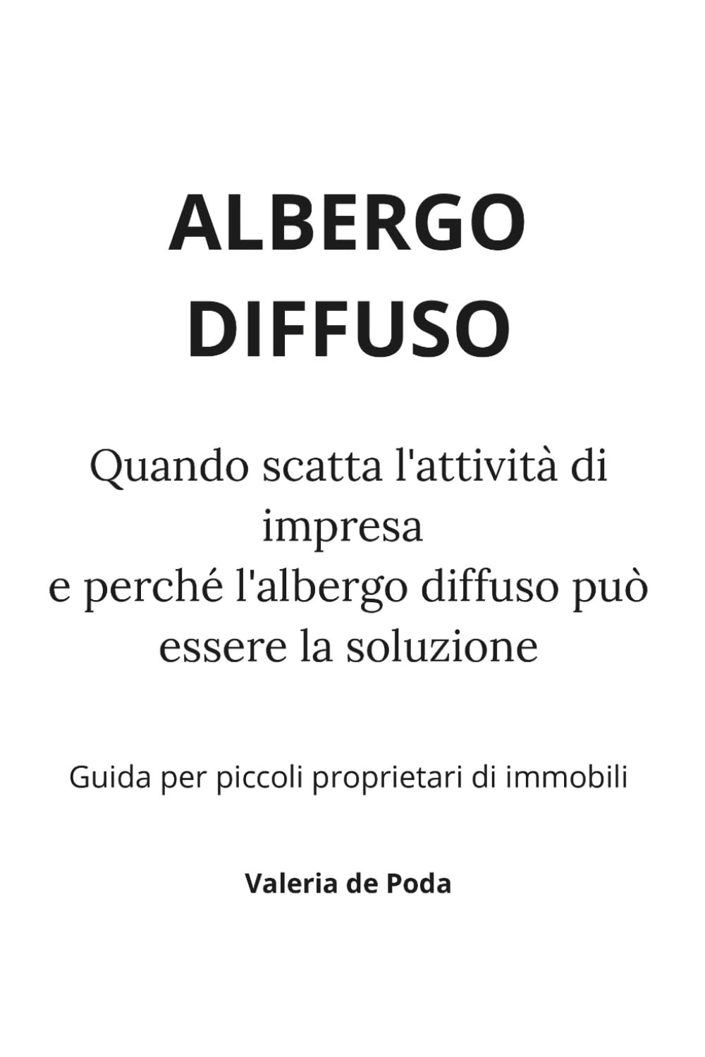 Albergo diffuso: Quando scatta l'attività di impresa e perché l'albergo diffuso può essere la soluzione - Per piccoli proprietari di immobili