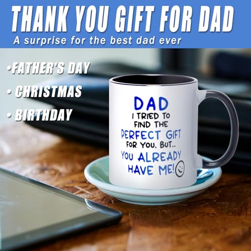 Dad Gift from Daughter Son - You Already Have Me! Funny Father's Day Mug - Birthday Present for Dad Papa with Playful Quote - 11oz White Ceramic Tea Coffee Cup (Black) - Image 3