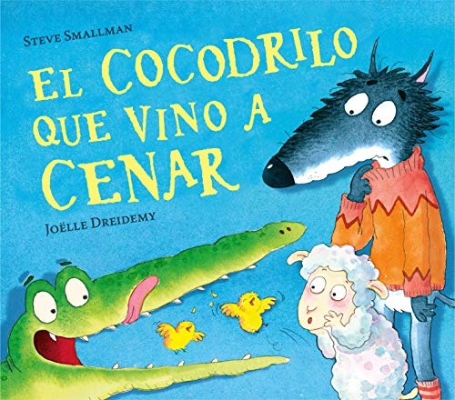 El cocodrilo que vino a cenar (La ovejita que vino a cenar) (Cuentos infantiles)