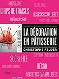  La d¨¦coration en p?tisserie by Christophe Felder (2014) Paperback