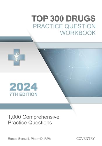 Top 300 Drugs Practice Question Workbook: 1,000 Comprehensive Practice Questions (2024 Edition)