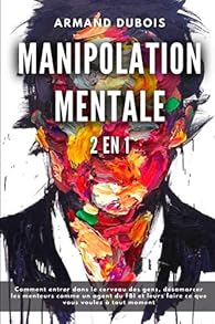 Manipulation Mentale Armand Dubois Babelio