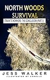 North Woods Survival: Train to Nowhere: A Wilderness Adventure Thriller (Train to Nowhere: North Woods Survival Series Book 3)