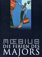 メビウス MOEBIUS  Die Ferien des Majorsドイツ語版 メビウス MOEBIUS Die Ferien des Majorsドイツ語版 Splitter
