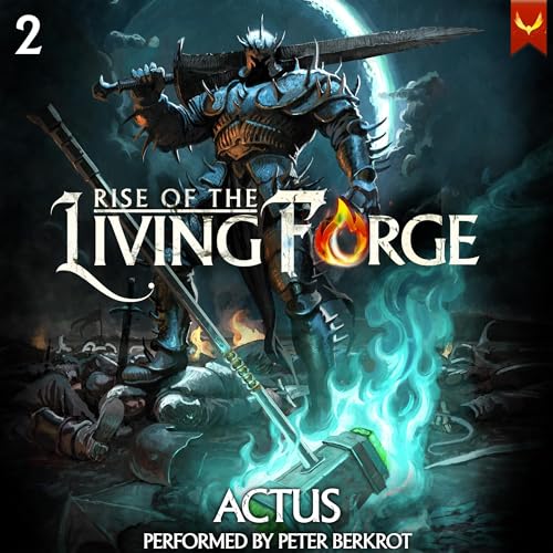 Rise of the Living Forge 2 by Actus episode artwork
