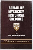 Carmelite Mysticism Historical Sketches: 50th Anniversary Edition B002HFBEZG Book Cover