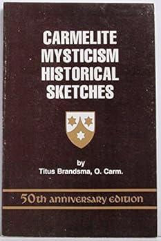 Paperback Carmelite Mysticism Historical Sketches: 50th Anniversary Edition Book