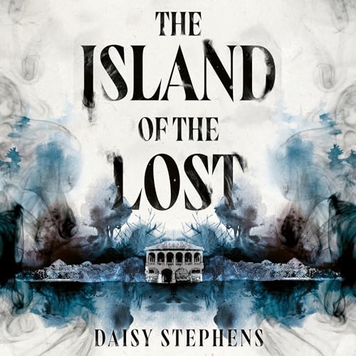 The Island of the Lost Audiobook By Daisy Stephens cover art