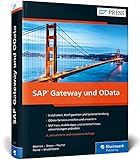 SAP Gateway und OData: Schnittstellenentwicklung für SAP Fiori, SAPUI5, HTML5, Windows u. v. m. (SAP PRESS)