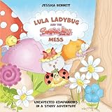 Lula Ladybug and the Sticky Mess: Unexpected companions in a sticky adventure