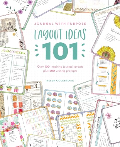 Layout Ideas 101: Over 100 inspiring journal layouts plus 500 writing prompts (Journal With Purpose)