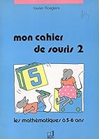 Mon cahier de souris, 5 / 6 ans. Jeux et exercices mathématiques, tome 2 2701112230 Book Cover
