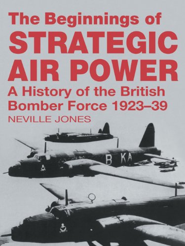 The Beginnings of Strategic Air Power: A History of the British Bomber Force 1923-1939 (Studies in Air Power)