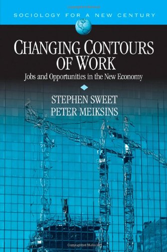 Changing Contours of Work: Jobs and Opportunities in the New Economy (Sociology for a New Century Series)
